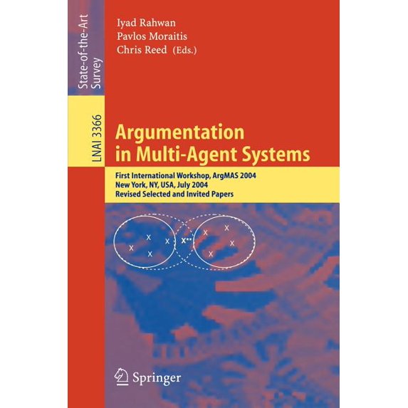 Argumentation in Multi-Agent Systems: First International Workshop, Argmas 2004, New York, Ny, Usa, July 19, 2004, Revis, (Paperback)