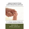 thumbnail image 1 of Argumentos antinatalistas: y cómo rebatirlos (Paperback), 1 of 1