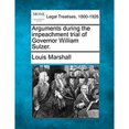 thumbnail image 1 of Arguments During the Impeachment Trial of Governor William Sulzer. (Paperback) by Louis Marshall, 1 of 1