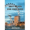 thumbnail image 1 of Arguments For Free Will: A Challenge To The Idea That Free Will Even Exist: Jewish Immigrants And American Capitalism (Paperback), 1 of 1