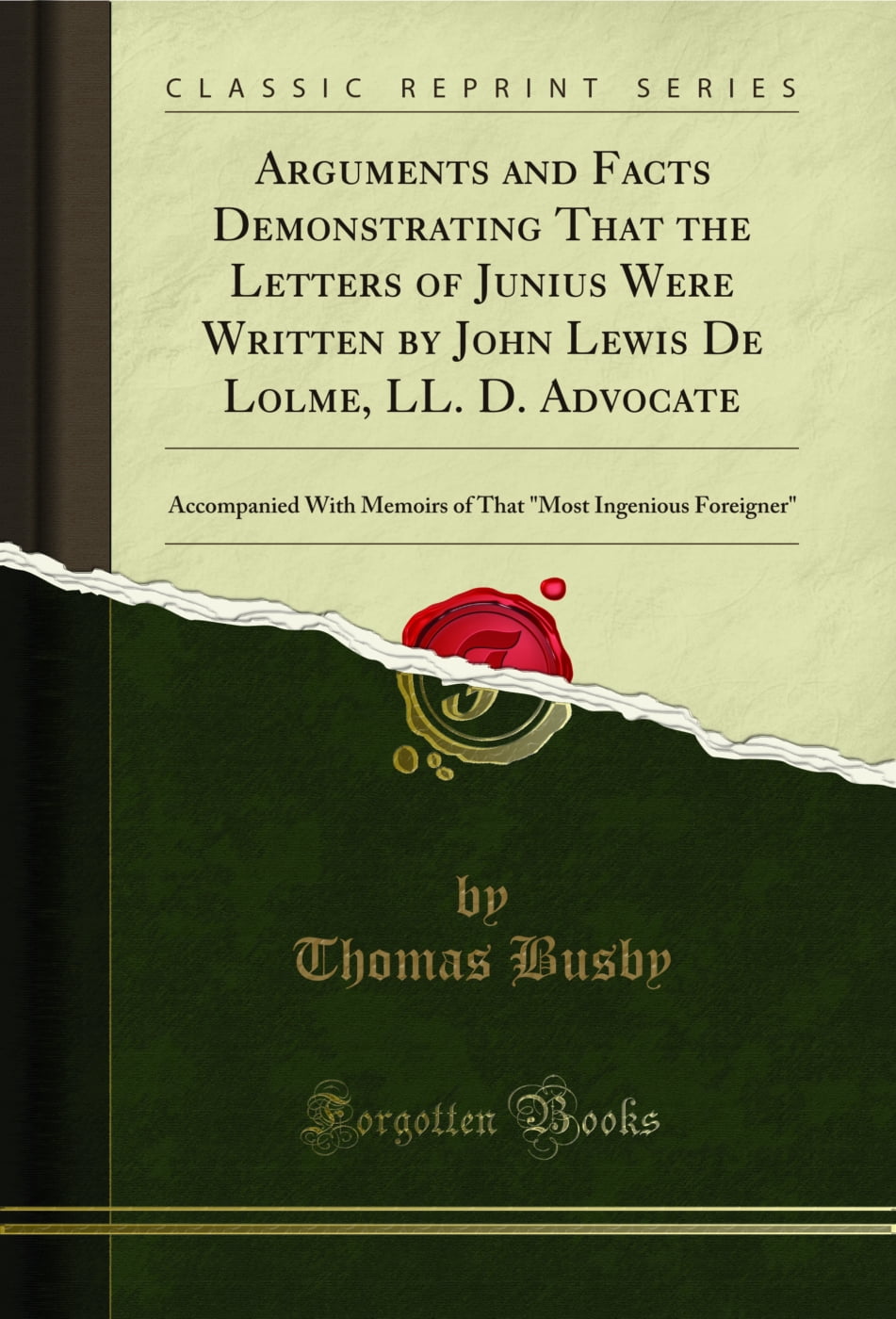 Arguments and Facts Demonstrating That the Letters of Junius Were ...
