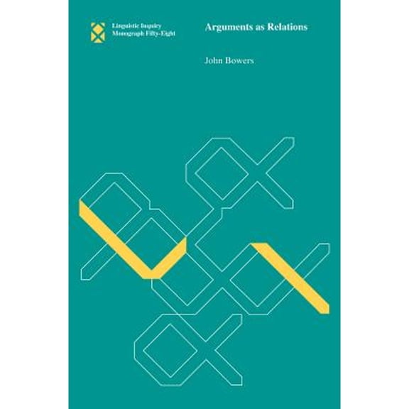 Pre-Owned Arguments as Relations (Paperback 9780262514330) by John Bowers