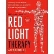 Ari Whitten The Ultimate Guide to Red Light Therapy Hardcover