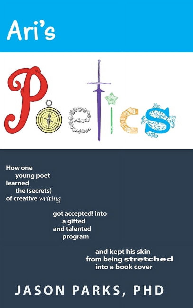 Ari's Poetics: How One Young Poet Learned the Secrets of Creative ...