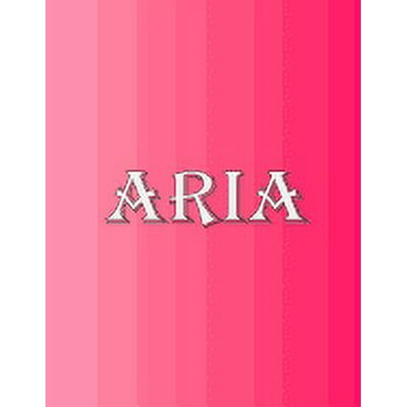 Aria: 100 Pages 8.5" X 11" Personalized Name on Notebook College Ruled Line Paper (Paperback)