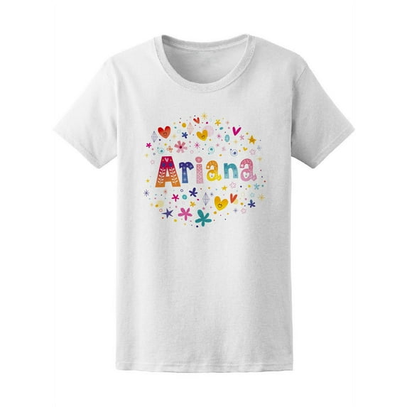 Ariana Cute Colorful Floral Name T-Shirt Women -Image by Shutterstock, Female Small