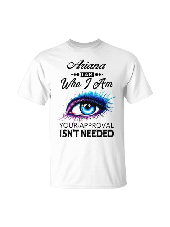 Ariana Name Gift Ariana I Am Who I Am Unisex Jersey Crewneck Tshirt