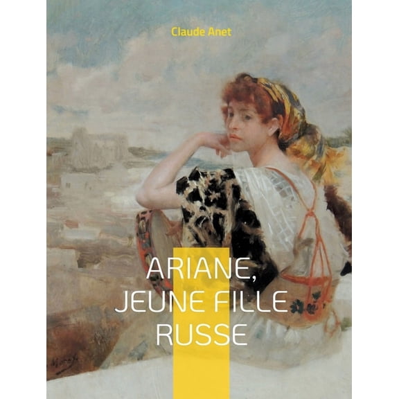 Ariane, jeune fille russe: par l'auteur de Mayerling, (Paperback)