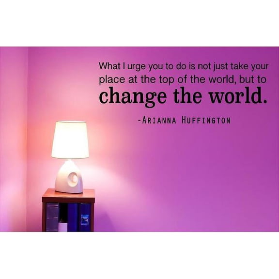 Arianna Huffington Vinyl Wall Decal / Sticker | Home Decor | "What I urge...change the world" 20"x8" [DS15]