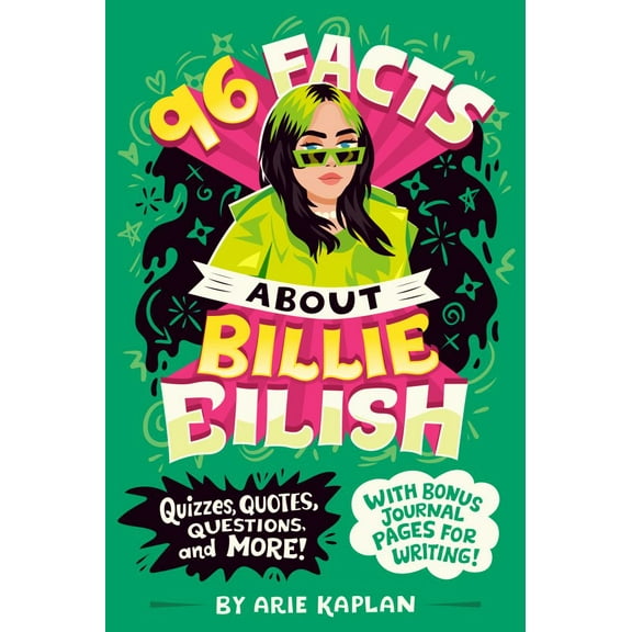 Arie Kaplan: 96 Facts about Billie Eilish: Quizzes, Quotes, Questions, and More! with Bonus Journal Pages for Writing! (Paperback)