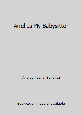 Pre-Owned Ariel Is My Babysitter (Hardcover) 0736434461 9780736434461