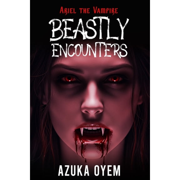 Ariel the Vampire: Beastly Encounters, (Paperback)
