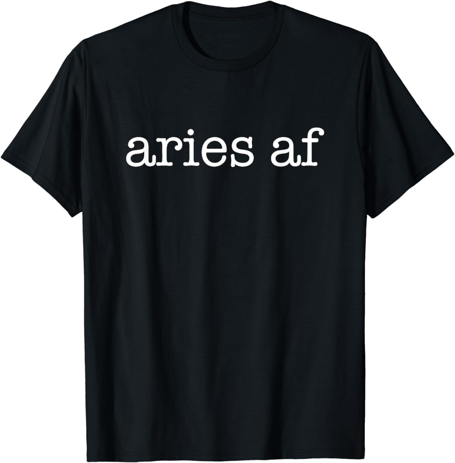 Aries AF Zodiac Sign March 21 April 19 TShirt