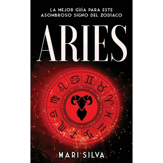 Aries: La mejor guÃa para este asombroso signo del zodÃaco, (Hardcover)