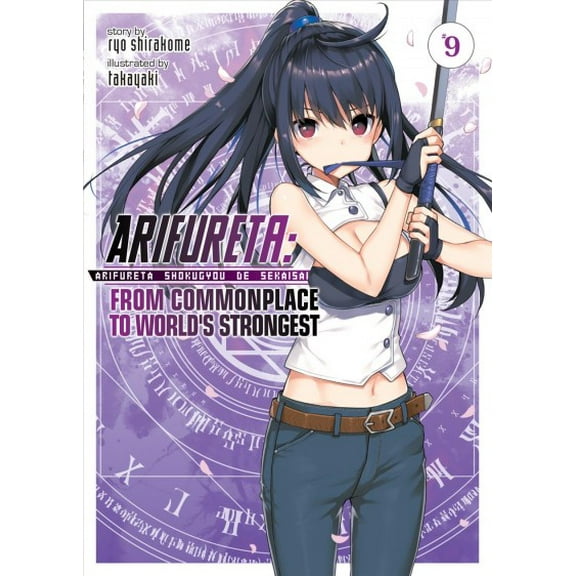 Arifureta: From Commonplace to World's Strongest (Light Novel): Arifureta: From Commonplace to World's Strongest (Light Novel) Vol. 9 (Series #9) (Paperback)