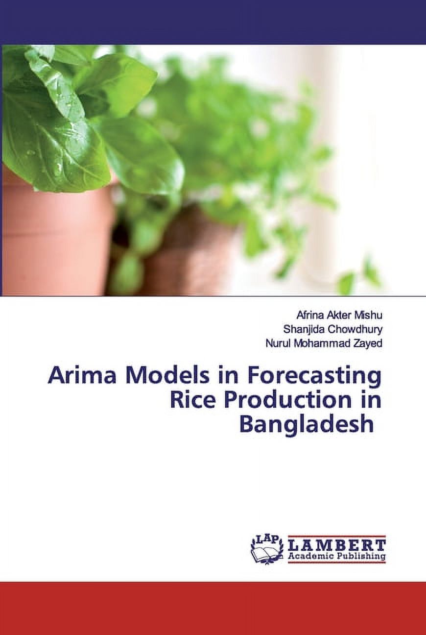 Arima Models in Forecasting Rice Production in Bangladesh (Paperback ...
