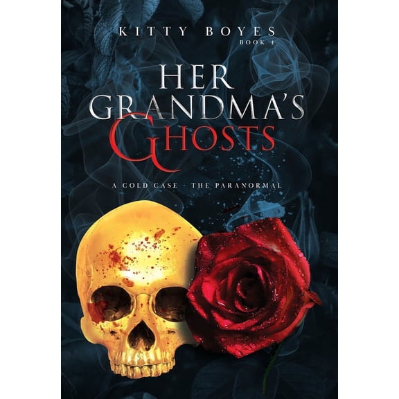 Arina Perry Her Grandma's Ghosts: A Cold Case - The Paranormal, Book 4, (Hardcover)