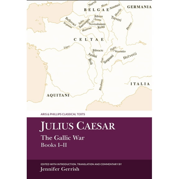 Aris & Phillips Classical Texts Julius Caesar: The Gallic War, Books I-II, (Hardcover)