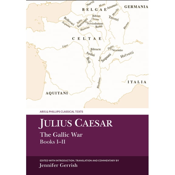 Aris & Phillips Classical Texts Julius Caesar: The Gallic War Books I-II, (Paperback)