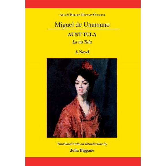 Aris & Phillips Hispanic Classics Unamuno: Aunt Tula, (Paperback)