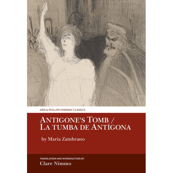 Aris & Phillips Hispanic Classics Antigone's Tomb / La Tumba de Antigona, (Hardcover)