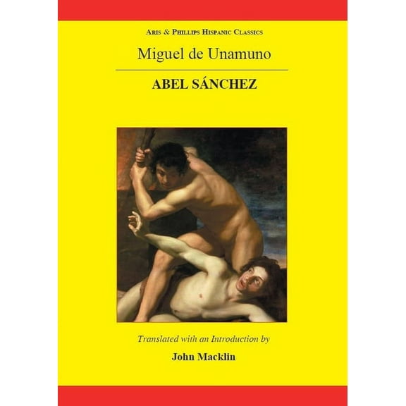 Aris and Phillips Hispanic Classics Miguel de Unamuno: Abel Snchez, (Paperback)