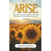 Arise Arise, shine, for your light has come, and the glory of the Lord shines over you, Hardcover