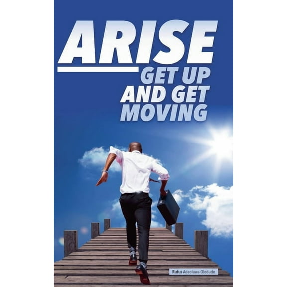 Arise: Get Up and Get Moving, (Paperback)