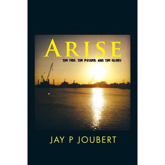 Arise: The fire, the Power, and the Glory (Paperback)