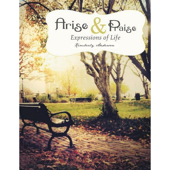 Arise and Praise: Expressions of Life: Expressions of Life (Paperback)