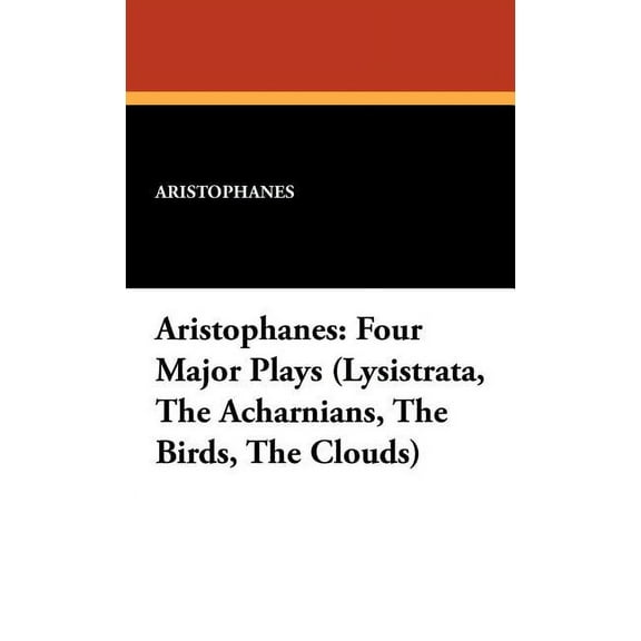 Aristophanes: (Lysistrata, the Acharnians, the Birds, the Clouds), (Hardcover)