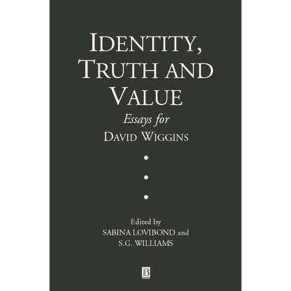 Pre-Owned Identity, Truth and Value: Essays in Honor of David Wiggins (Paperback) 0631220682 9780631220688