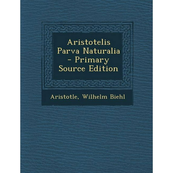 Aristotelis Parva Naturalia - Primary Source Edition (Paperback)
