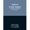 thumbnail image 1 of Aristotle And The Earlier Peripatetics; Being A Translation From Zeller'S Philosophy Of The Greeks (Volume Ii), (Paperback), 1 of 1