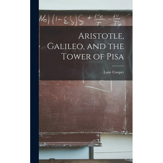 Aristotle, Galileo, and the Tower of Pisa, (Hardcover)