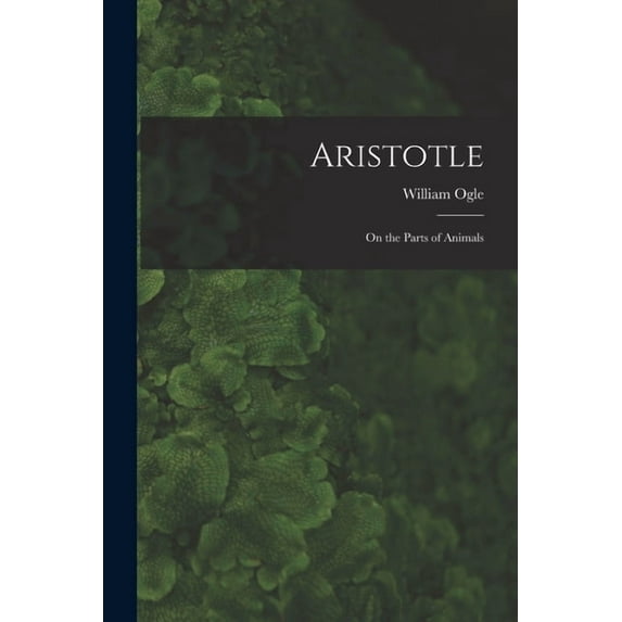 Aristotle : On the Parts of Animals
