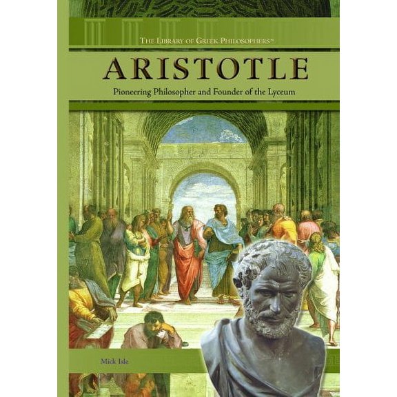 Pre-Owned Aristotle: Pioneering Philosopher and Founder of the Lyceum (Library Binding) 1404204997 9781404204997
