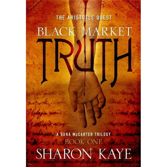 Aristotle Quest: Black Market Truth : The Aristotle Quest, Book 1: A Dana McCarter Trilogy (Series #1) (Paperback)