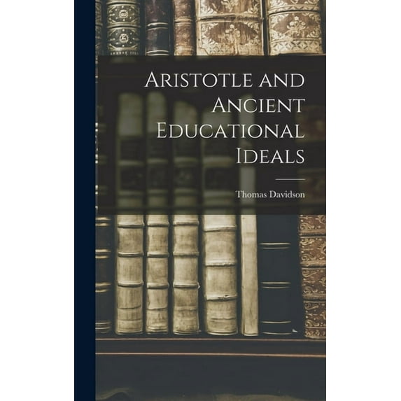 Aristotle and Ancient Educational Ideals (Hardcover)
