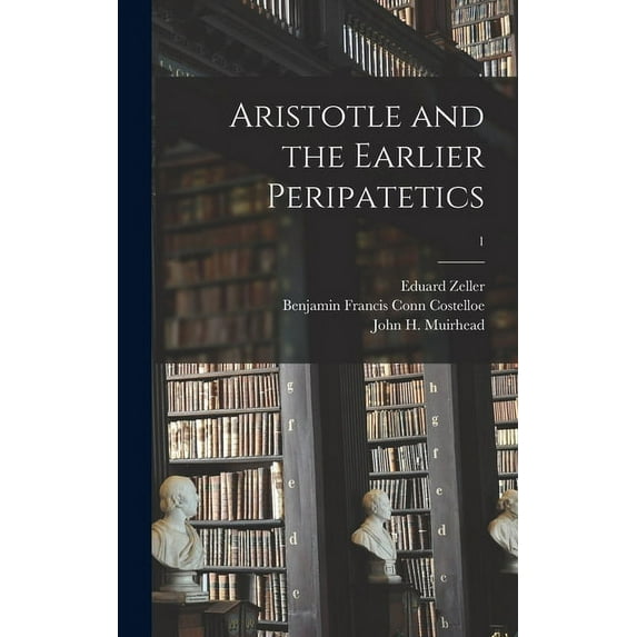 Aristotle and the Earlier Peripatetics; 1 (Hardcover)