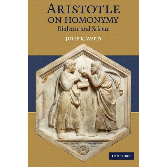 Aristotle on Homonymy: Dialectic and Science, (Paperback)
