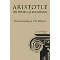 thumbnail image 1 of Pre-Owned Aristotle on Political Reasoning: A Commentary on the Rhetoric (Paperback) 087580537X 9780875805375, 1 of 1