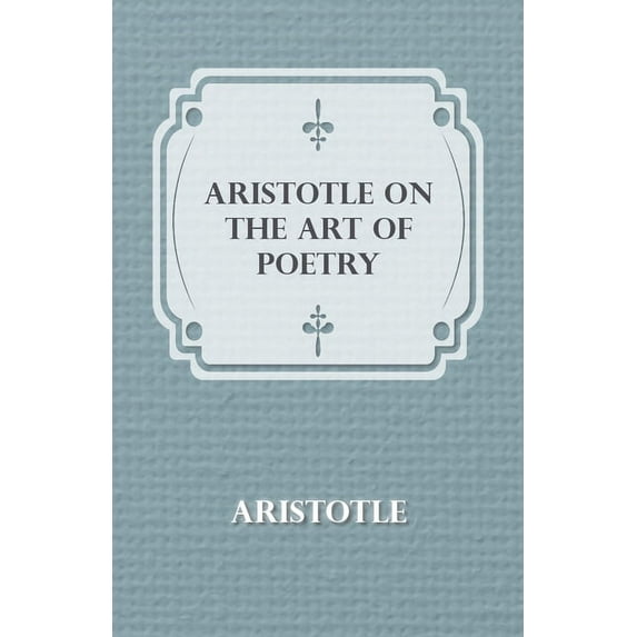 Aristotle on the Art of Poetry, (Paperback)