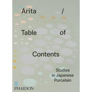 Arita / Table of Contents : Studies in Japanese Porcelain (Hardcover)