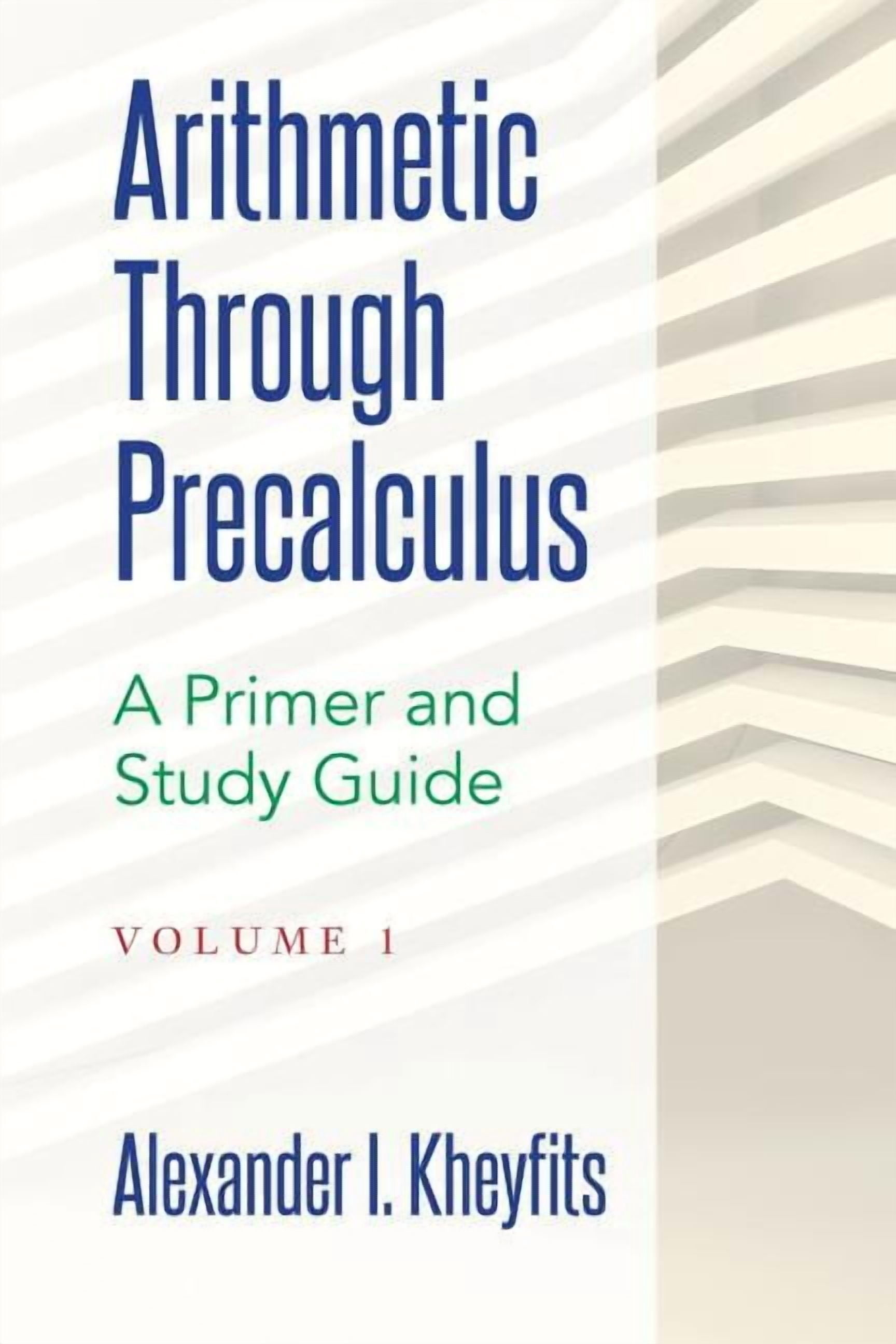 Calculus Primer Arithmetic Through Precalculus. a Primer Arithmetic Through Precalculus ...