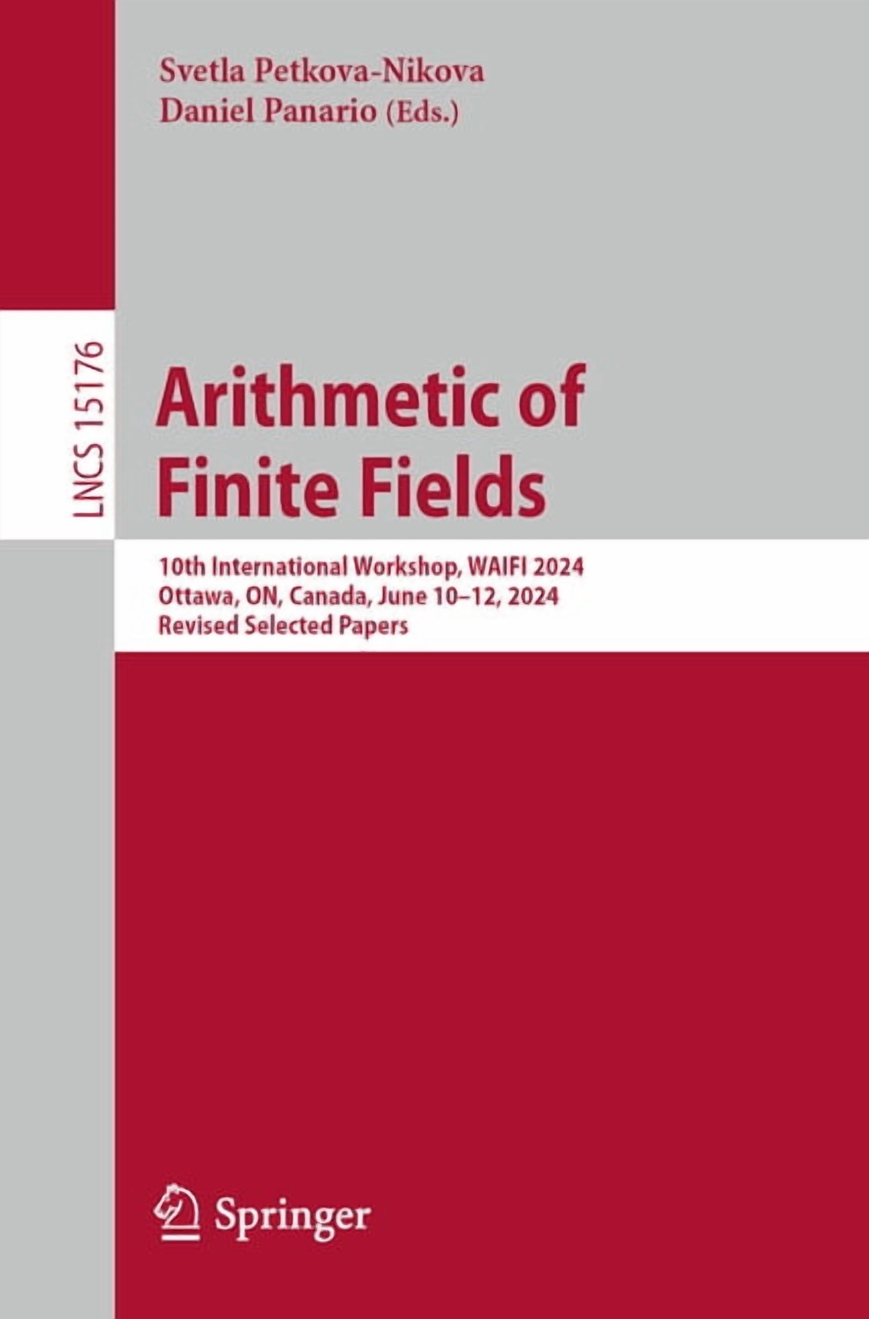 Lecture Notes in Computer Science Arithmetic of Finite Fields: 10th International Workshop, Waifi 2024, Ottawa, On, Canada, June 10-12, 2024, Revised Sele, Book 15176, (Paperback)