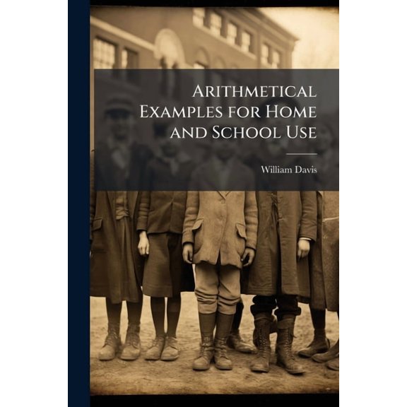 Arithmetical Examples for Home and School Use (Paperback)