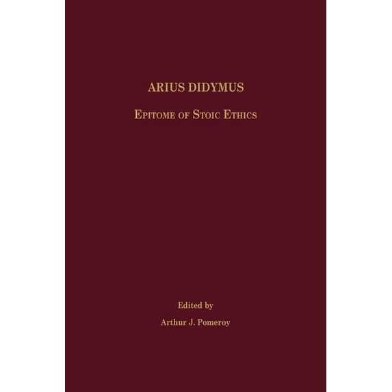 Arius Didymus: Epitome of Stoic Ethics, (Paperback)