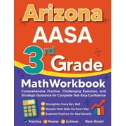 Arizona AASA 3rd Grade Math Workbook Comprehensive Practice, Challenging Exercises, and Strategic Guidance for Complete, Paperback