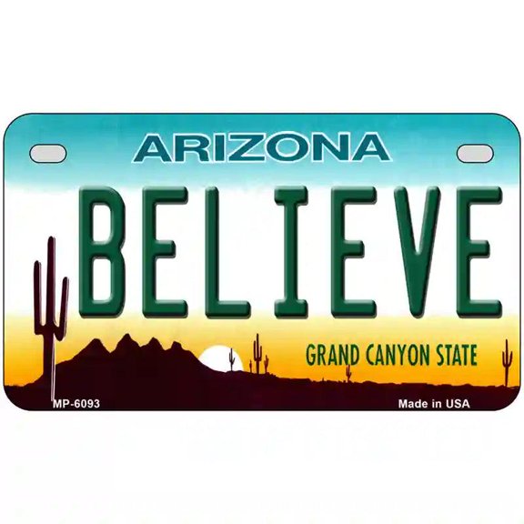Arizona Believe Novelty Metal License Plate 7" x 4" Motorcycle